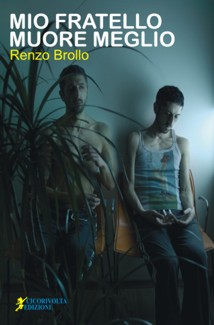 MIO FRATELLO MUORE MEGLIO